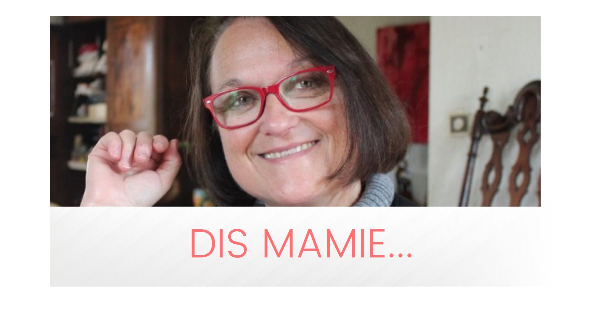 Image mise en avant, Dis mamie