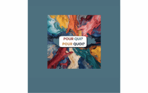 Pour qui – Pourquoi