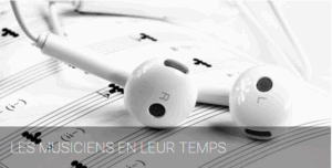 Les musiciens en leurs temps
